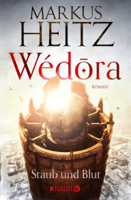 Wédora - Staub und Blut: Roman Markus Heitz Author