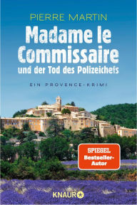 Madame le Commissaire und der Tod des Polizeichefs: Ein Provence-Krimi Pierre Martin Author