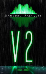 Hamburg Rain 2084. V2: Dystopie Claudia Pietschmann Author