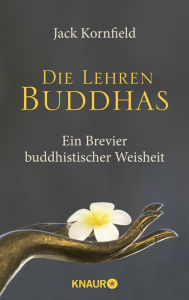 Die Lehren Buddhas: Ein Brevier buddhistischer Weisheit Jack Kornfield Author