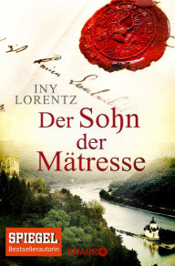 Der Sohn der Mätresse: Roman Iny Lorentz Author