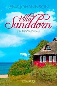 Villa Sanddorn: Ein RÃ¼gen-Roman Lena Johannson Author