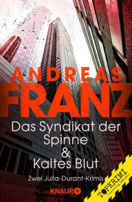 Das Syndikat der Spinne + Kaltes Blut: Zwei Julia-Durant-Krimis - Andreas Franz