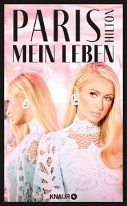 Paris: Mein Leben Die Autobiografie - Die Ikone der 2000er packt aus Paris Hilton Author