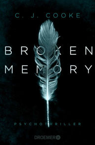 Broken Memory: Psychothriller C. J. Cooke Author