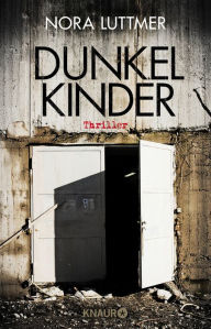 Dunkelkinder: Thriller Nora Luttmer Author