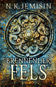 Brennender Fels: Roman Packende Endzeit-Fantasy der preisgekrönten Bestseller-Autorin N. K. Jemisin Author