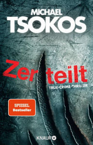 Zerteilt: True-Crime-Thriller Prof. Dr. Michael Tsokos Author