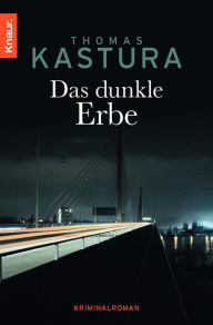 Das dunkle Erbe: Kriminalroman Thomas Kastura Author