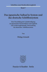 Das japanische Saiban'in System und das deutsche Schoffensystem: Eine Darstellung der Laienbeteiligung im japanischen Strafverfahren und zugleich eine