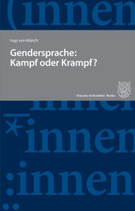 Gendersprache: Kampf oder Krampf? Ingo von Münch Author