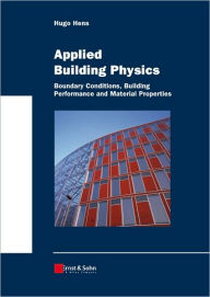 Applied Building Physics: Boundary Conditions, Building Performance and Material Properties - Hugo S. L. Hens