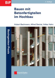 Bauen mit Betonfertigteilen im Hochbau Hubert Bachmann Author