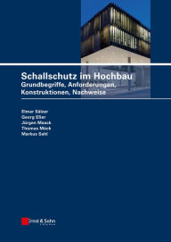 Schallschutz im Hochbau: Grundbegriffe, Anforderungen, Konstruktionen, Nachweise Elmar SÃ¤lzer Author
