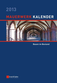 Mauerwerk Kalender 2013: Bauen im Bestand Wolfram Jäger Editor