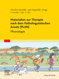 Materialien zur Therapie nach dem Patholinguistischen Ansatz (PLAN): Phonologie Christina Kauschke Author