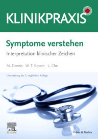 Symptome verstehen - Interpretation klinischer Zeichen Mark Dennis Author