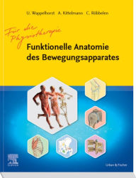 Funktionelle Anatomie des Bewegungsapparates - Lehrbuch: FÃ¼r die Physiotherapie Ursula Wappelhorst Author