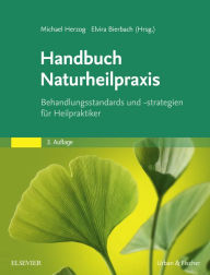 Handbuch Naturheilpraxis: Behandlungsstandards und -strategien fÃ¼r Heilpraktiker Michael Herzog Editor