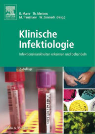 Klinische Infektiologie: Infektionskrankheiten erkennen und behandeln Reinhard Marre Editor
