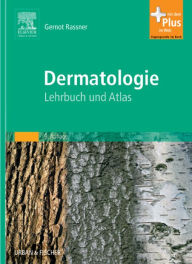Dermatologie: Lehrbuch und Atlas Gernot Rassner Author