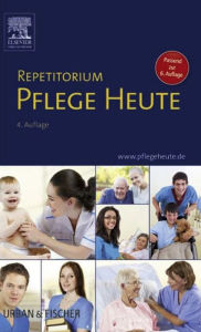 Repetitorium Pflege Heute: Passend zur 6. Auflage Pflege Heute - Elsevier GmbH