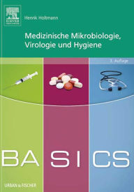 BASICS Medizinische Mikrobiologie,Virologie und Hygiene - Henrik Holtmann