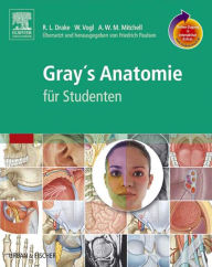 Gray´s Anatomie für Studenten: Übersetzt und herausgegeben von Friedrich Paulsen - Richard L. Drake