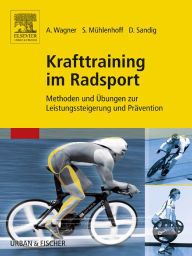 Krafttraining im Radsport: Methoden und Übungen zur Leistungssteigerung und Prävention - Andreas Wagner