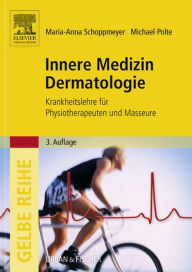 Innere Medizin Dermatologie: Krankheitslehre fÃ¼r Physiotherapeuten und Masseure Marianne Schoppmeyer Author