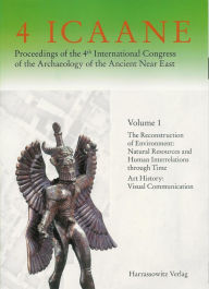 Proceedings of the 4th International Congress of the Archaeology of the Ancient Near East - Band I: 1. The Reconstruction of Environment. Natural Reso