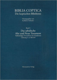 Das sahidische Alte und Neue Testament: Vollstandiges Verzeichnis mit Standorten sa 621-672 Karlheinz Schussler Editor