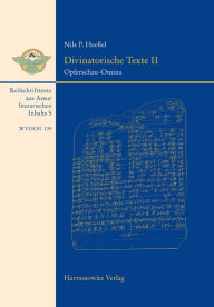 Divinatorische Texte II: Opferschau-Omina Nils P Heessel Author