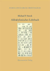 Altbabylonisches Lehrbuch Michael P Streck Author