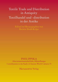 Textile Trading and Distribution in Antiquity - Textilhandel und -distribution in der Antike Kerstin Dross-Krupe Author