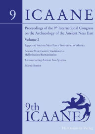 Proceedings of the 9th International Congress on the Archaeology of the Ancient Near East: June 9-13, 2014, University of Basel. Volume 2: Egypt and A