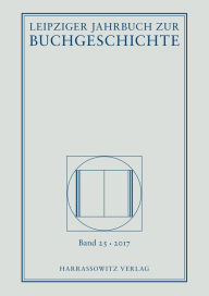 Leipziger Jahrbuch zur Buchgeschichte 25 (2017) Thomas Fuchs Editor