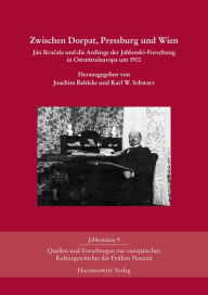 Zwischen Dorpat, Pressburg und Wien: Jan Kvacala und die Anfange der Jablonski-Forschung in Ostmitteleuropa um 1900 Joachim Bahlcke Editor