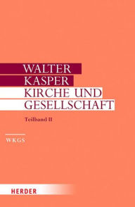 Kirche und Gesellschaft Walter Kasper Author