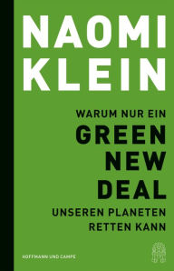 Warum nur ein Green New Deal unseren Planeten retten kann Naomi  Klein Author
