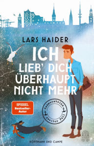 Ich lieb' dich Ã¼berhaupt nicht mehr: Hammersteins zweiter Fall Lars Haider Author