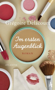Im ersten Augenblick: Roman GrÃ©goire Delacourt Author