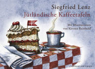 Kummer mit jÃ¼tlÃ¤ndischen Kaffeetafeln Siegfried Lenz Author