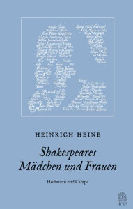Shakespeares Mädchen und Frauen Heinrich Heine Author