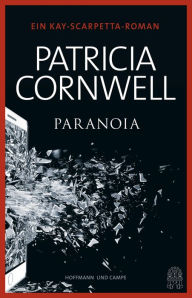 Paranoia: Ein Fall für Kay Scarpetta Patricia Cornwell Author