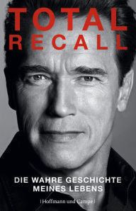 Total Recall: Autobiographie Arnold Schwarzenegger Author