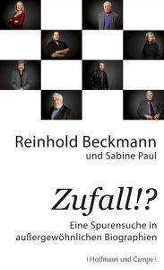 Zufall!?: Eine Spurensuche in außergewöhnlichen Biographien Reinhold Beckmann Author