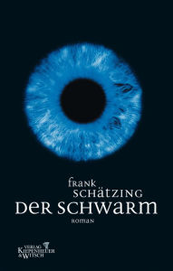Der Schwarm: Roman Frank Schätzing Author