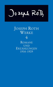 Werke: Bd. 4: Romane und Erzählungen 1916-1929 Joseph Roth Author