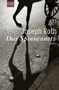 Das Spinnennetz: Roman (Werke Bd. 4, Seite 65 - 146) Joseph Roth Author